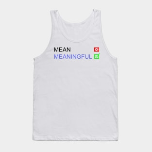 Meaningful Tank Top